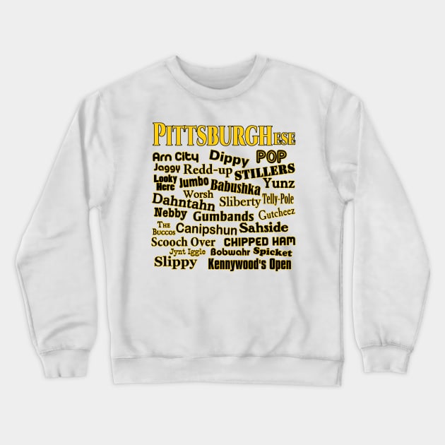 Pittsburghese - The Unique Language of Western Pennsylvania Crewneck Sweatshirt by Naves